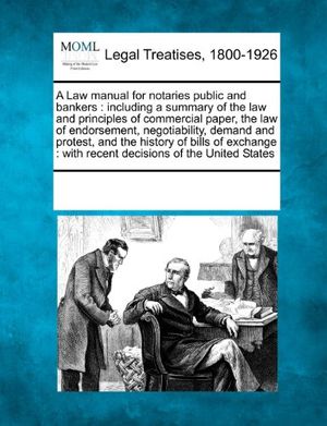 Cover Art for 9781241138769, A Law Manual for Notaries Public and Bankers by 