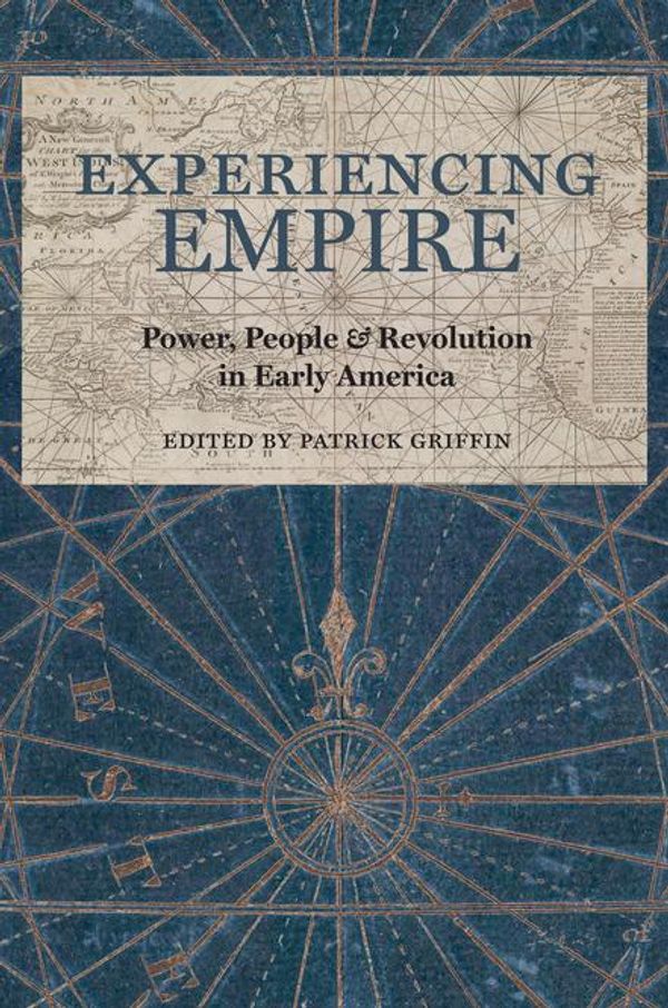Cover Art for 9780813939896, Experiencing Empire by Patrick Griffin
