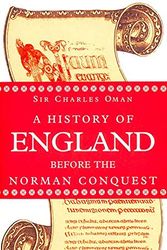 Cover Art for 9781858913360, A History of England Before the Norman Conquest by Charles Oman