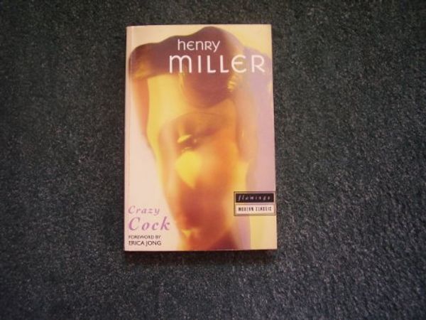 Cover Art for 9780006545859, Crazy Cock by Henry Miller