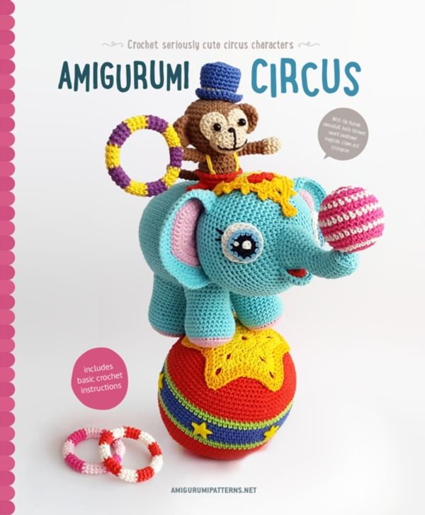 Cover Art for 9789491643118, Amigurumi Circus: Seriously Cute Crochet Characters by Joke Vermeiren