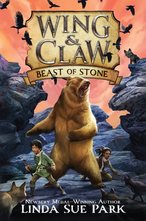 Cover Art for 9780062327444, Wing & Claw #3: Beast of Stone by Park, Linda Sue