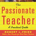 Cover Art for 9780807031438, The Passionate Teacher by Robert Fried