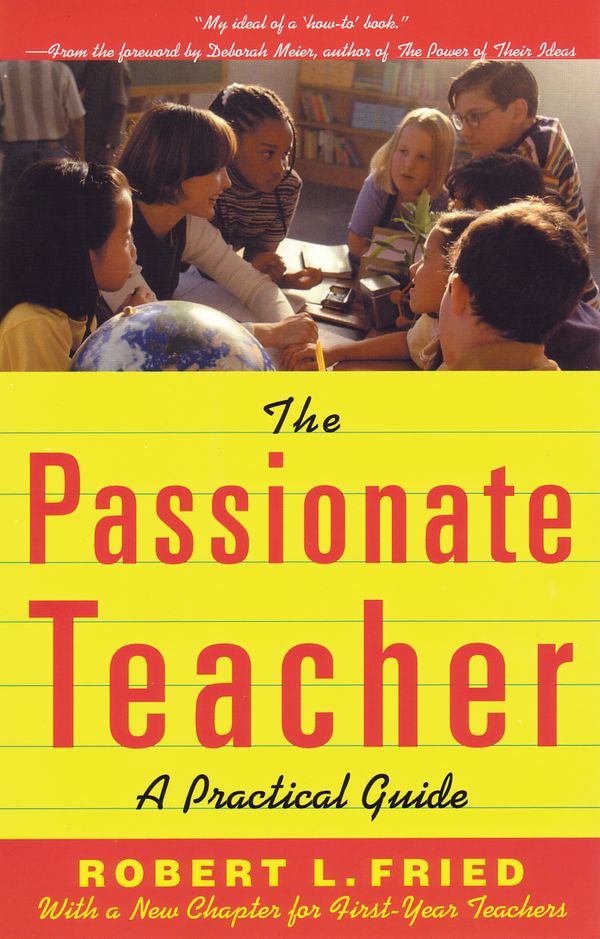 Cover Art for 9780807031438, The Passionate Teacher by Robert Fried