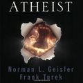 Cover Art for 0784497399877, I Don't Have Enough Faith to Be an Atheist by Norman L. Geisler