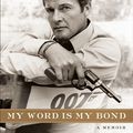 Cover Art for 9780061980411, My Word is My Bond by Sir Roger Moore