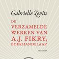 Cover Art for 9789025440879, De verzamelde werken van A.J. Fikry, boekhandelaar by Gabrielle Zevin, Lidwien Biekmann