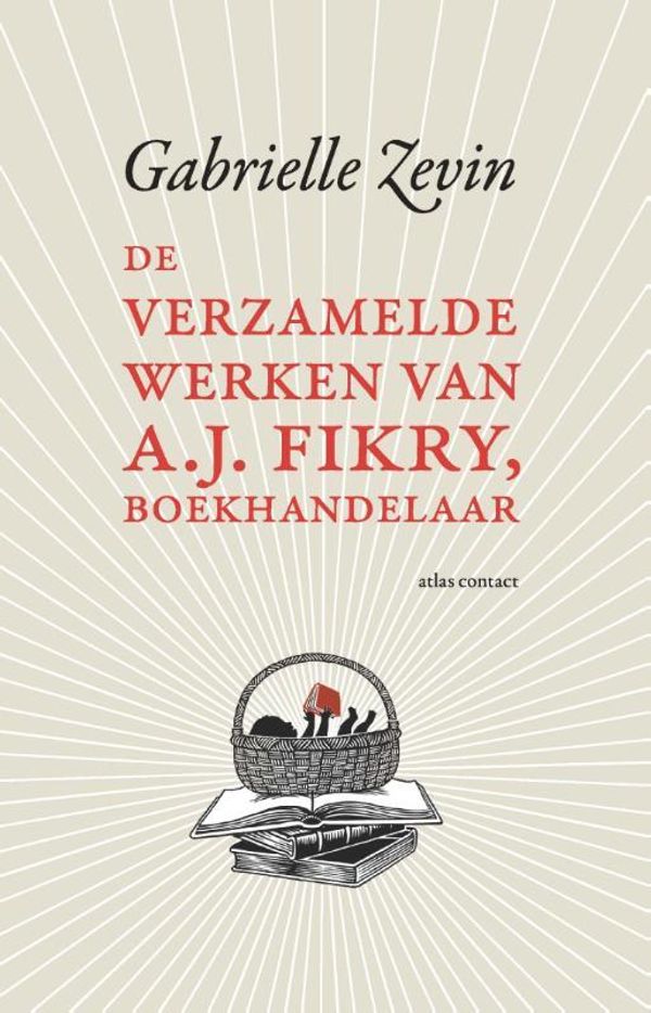 Cover Art for 9789025440879, De verzamelde werken van A.J. Fikry, boekhandelaar by Gabrielle Zevin, Lidwien Biekmann