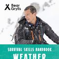 Cover Art for 9781786960290, Bear Grylls Survival Skills: Weather Watching by Bear Grylls