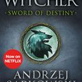 Cover Art for 9781473231085, Sword of Destiny: Witcher 2: Tales of the Witcher by Andrzej Sapkowski