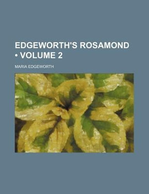 Cover Art for 9780217834445, Edgeworth's Rosamond by Maria Edgeworth
