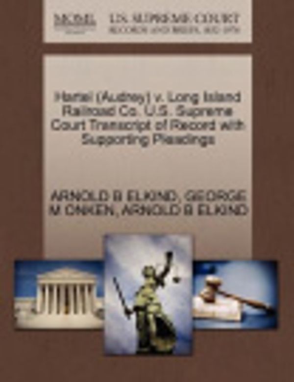 Cover Art for 9781270556916, Hartel (Audrey) V. Long Island Railroad Co. U.S. Supreme Court Transcript of Record with Supporting Pleadings by Arnold B Elkind