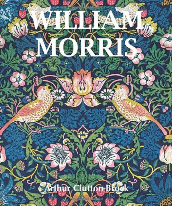 Cover Art for 9781840138870, William Morris by Arthur Clutton-Brock
