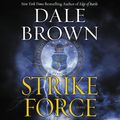 Cover Art for 9780062981684, Strike Force by Dale Brown