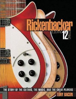 Cover Art for 9780879309886, Rickenbacker Electric 12 String by Tony Bacon
