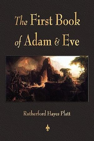 Cover Art for 9781603863636, First Book of Adam and Eve by Rutherford H Platt
