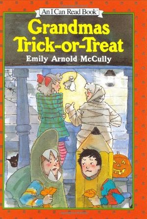 Cover Art for 9780060287313, Grandmas Trick-or-Treat by Emily Arnold McCully