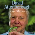 Cover Art for 9781408440186, David Attenborough's Life Stories by David Attenborough, David Attenborough, David Attenborough