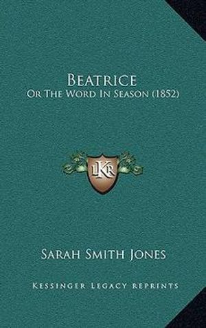 Cover Art for 9781165377404, Beatrice by Sarah Smith Jones