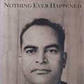 Cover Art for 9780963802224, Nothing Ever Happened by David Godman