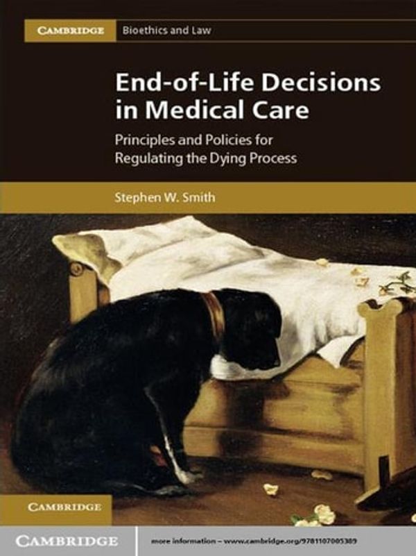 Cover Art for 9781139234306, End-of-Life Decisions in Medical Care by Stephen W. Smith