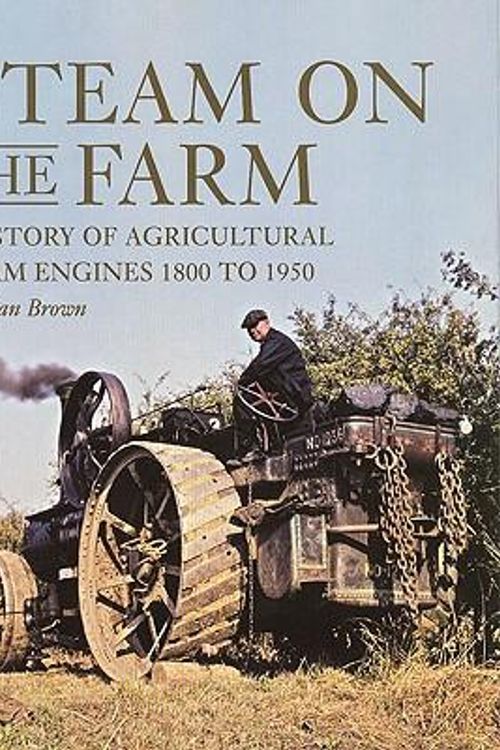 Cover Art for 9781847970527, Steam on the Farm by Jonathan Brown