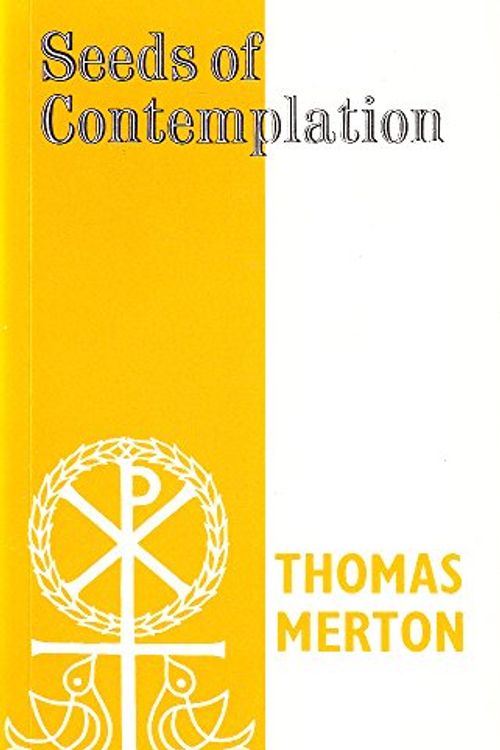 Cover Art for 9780856500237, Seeds of Contemplation by Thomas Merton