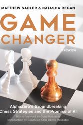 Cover Art for 9789056918187, Game Changer: Alphazero's Groundbreaking Chess Strategies and the Promise of AI by Matthew Sadler, Natasha Regan