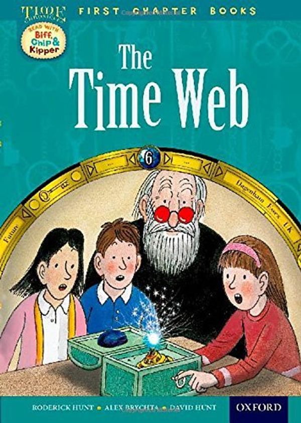 Cover Art for B0161T3ZKU, Oxford Reading Tree Read with Biff, Chip and Kipper: Level 11 First Chapter Books: The Time Web (Time First Chapter Books) by Hunt, Roderick, Hunt, David (April 2, 2015) Hardcover by Hunt, Roderick, Hunt, David