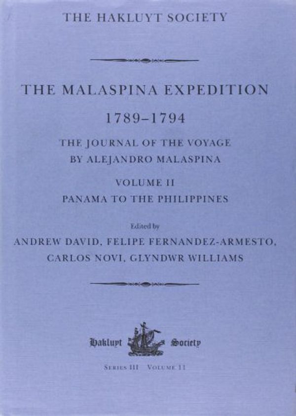 Cover Art for 9780904180817, The Malaspina Expedition 1789-1794Journal of the Voyage by Alesandro Malaspina by David, Andrew; Novi, Carlos; Williams, Glydwr; Fernandez-Armesto, Felipe; David, Andrew (edt)