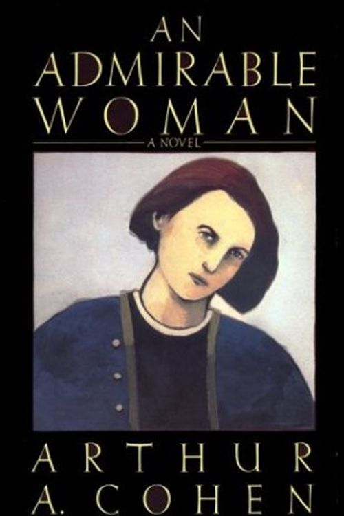 Cover Art for 9780879237059, An Admirable Woman by Arthur A. Cohen