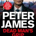 Cover Art for 9781743038840, Dead Man's Grip by Peter James