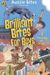 Cover Art for 9780143307808, Brilliant Bites for Boys by Patricia Wrightson, Jen Storer, Danny Katz