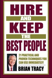 Cover Art for 9781576751695, Hire and Keep the Best People by Brian Tracy