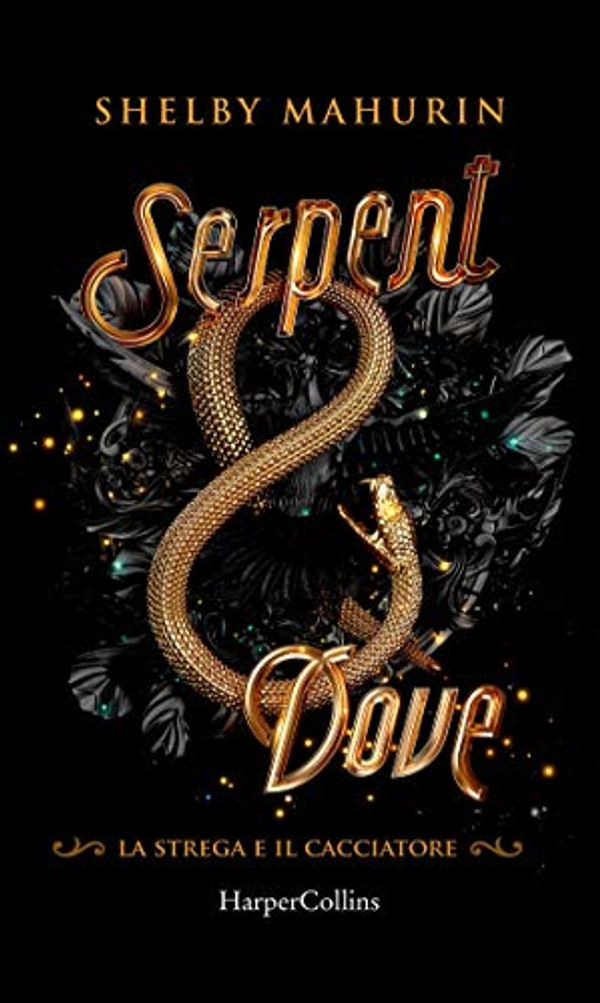 Cover Art for B082P74WX3, Serpent and Dove (Edizione Italiana): La strega e il cacciatore (Italian Edition) by Shelby Mahurin