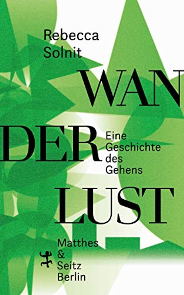 Cover Art for 9783957575630, Wanderlust: Eine Geschichte des Gehens by Rebecca Solnit