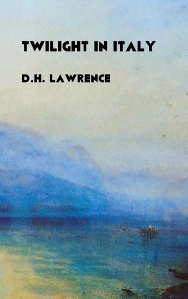 Cover Art for 9781861714930, Twilight in Italy by D.h. Lawrence