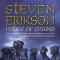 Cover Art for 9780593046265, House of Chains (Tales of the Malazan Book of the Fallen, Book 4) by Steven Erikson