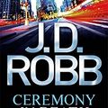 Cover Art for B017PO5Y04, Ceremony in Death. Nora Roberts Writing as J.D. Robb by Nora Roberts(2011-04-01) by Nora Roberts