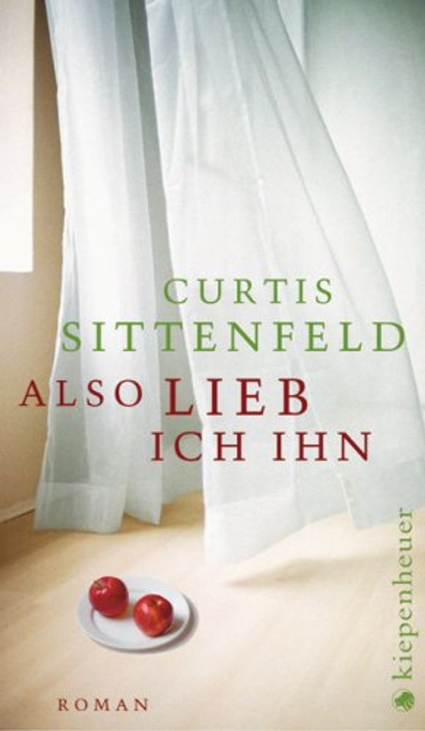 Cover Art for 9783378006812, Also lieb ich ihn by Curtis Sittenfeld