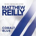 Cover Art for 9781761262968, Cobalt Blue by Matthew Reilly