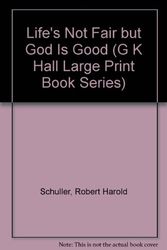 Cover Art for 9780816153688, Life's Not Fair but God Is Good by Robert Schuller