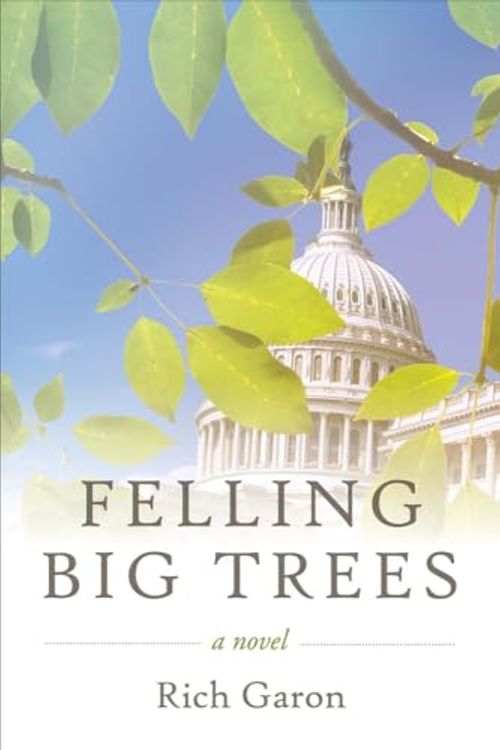 Cover Art for 9781483583235, Felling Big Trees by Rich Garon