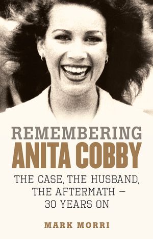 Cover Art for 9781925324150, The Murder of Anita Cobby by Mark Morri