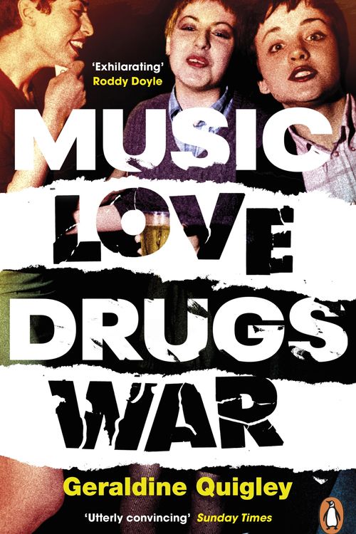 Cover Art for 9780241984499, Music Love Drugs War by Geraldine Quigley