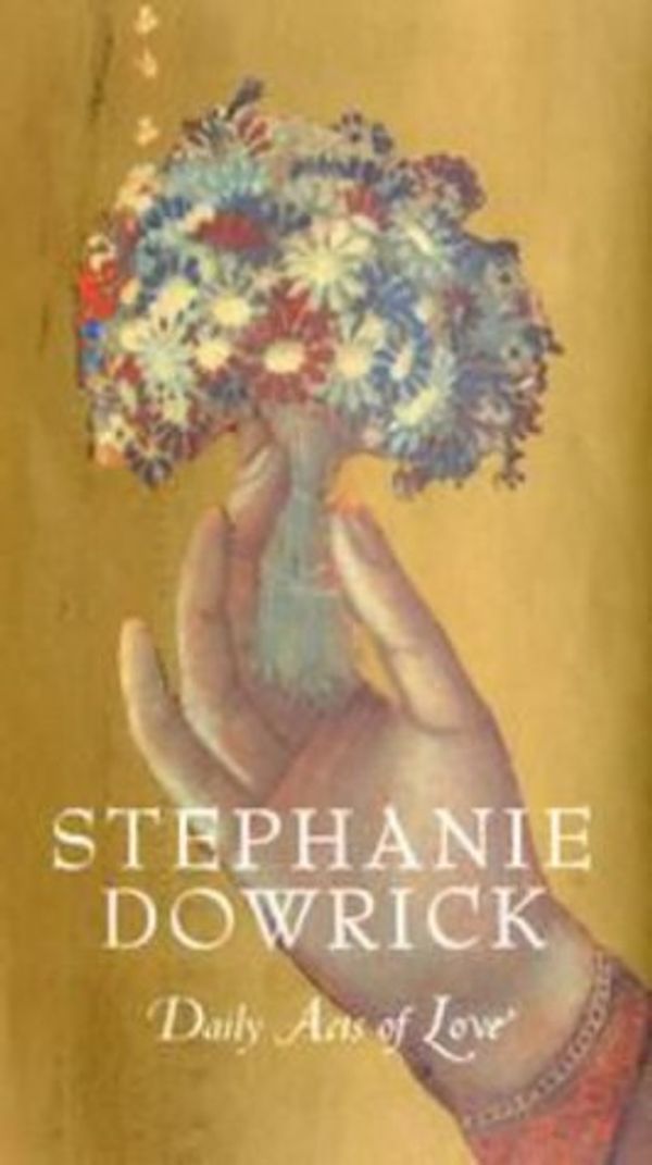 Cover Art for 9780140273038, Daily Acts of Love by Dowrick Stephanie