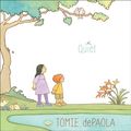 Cover Art for 9781481477550, Quiet by Tomie dePaola