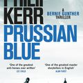 Cover Art for 9781784296513, Prussian Blue: Bernie Gunther Thriller 12 by Philip Kerr