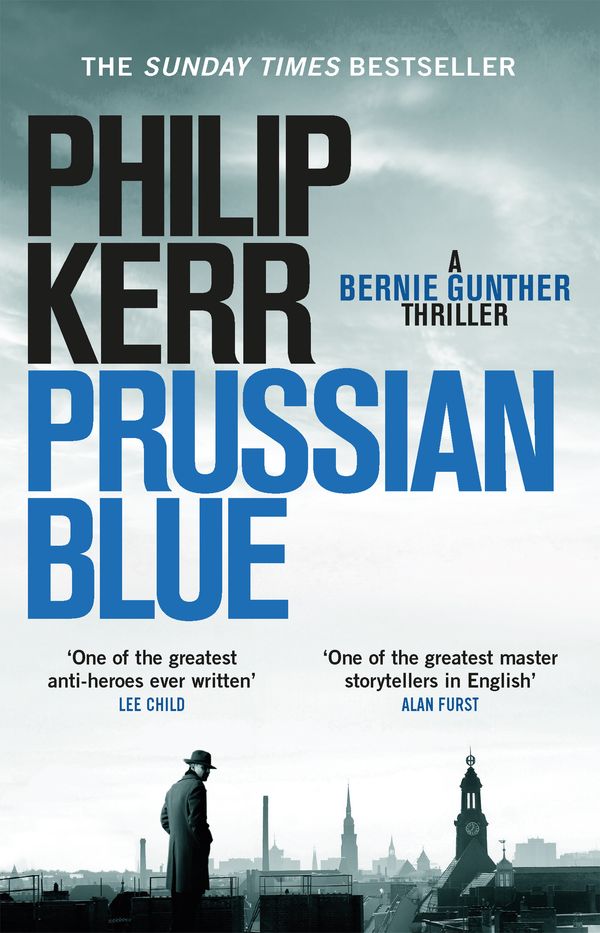 Cover Art for 9781784296513, Prussian Blue: Bernie Gunther Thriller 12 by Philip Kerr