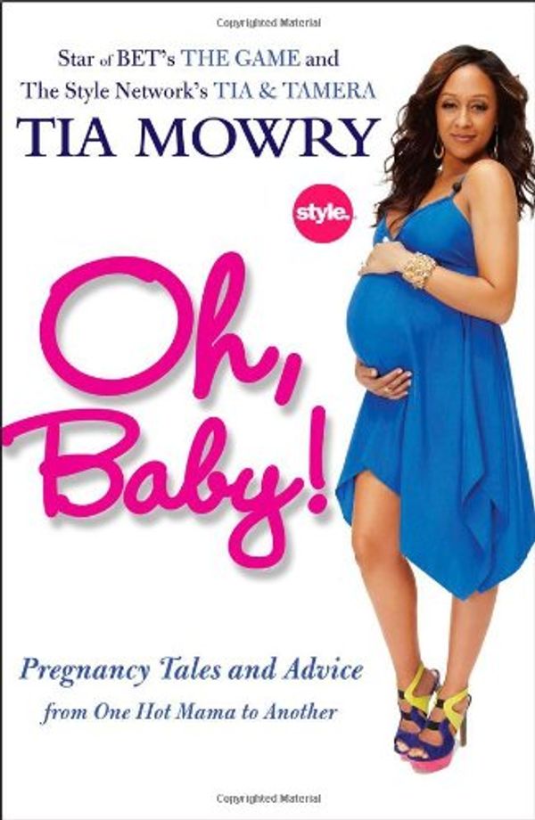 Cover Art for 9781583334829, Oh, Baby! by Tia Mowry